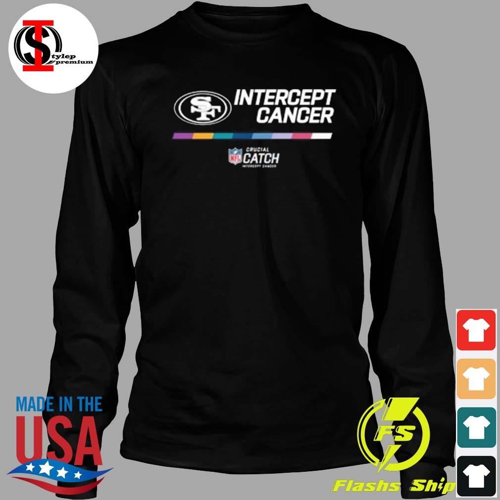 San Francisco 49ers NFL Crucial Catch intercept cancer shirt, hoodie,  sweater, long sleeve and tank top